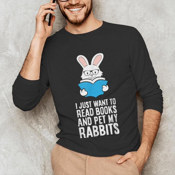 I Just Want To Read Books And Pet My Rabbit Unisex Long Sleeve T-Shirt