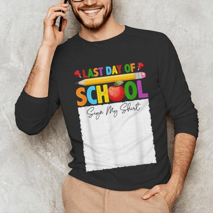 Last Day Of School Sign My Shirt Autograph Graduation Unisex Long Sleeve T-Shirt