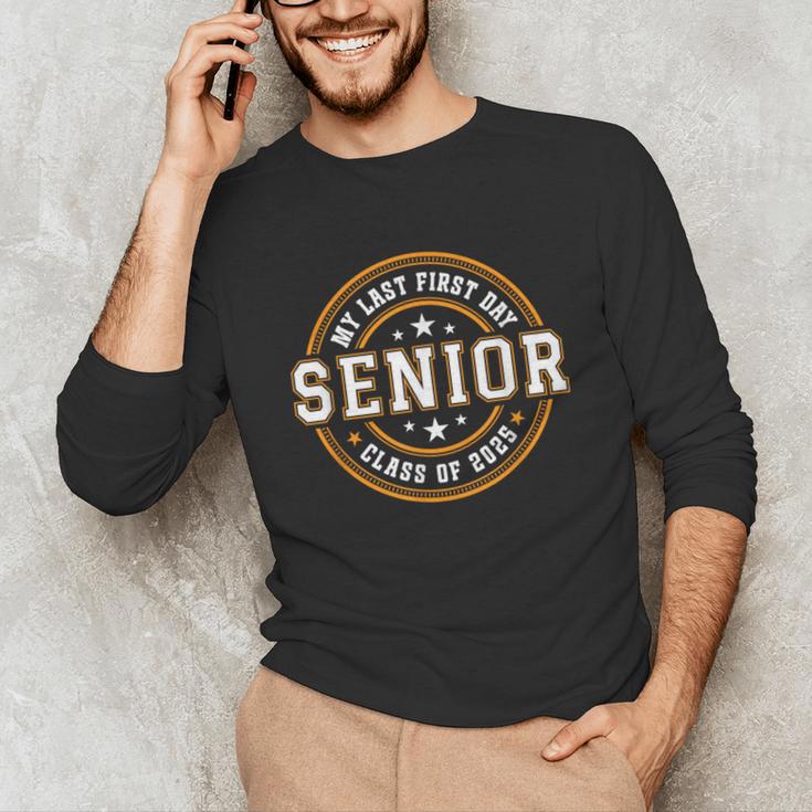 My Last First Day Senior 2025 Graduation Class Of 2025 Unisex Long Sleeve T-Shirt