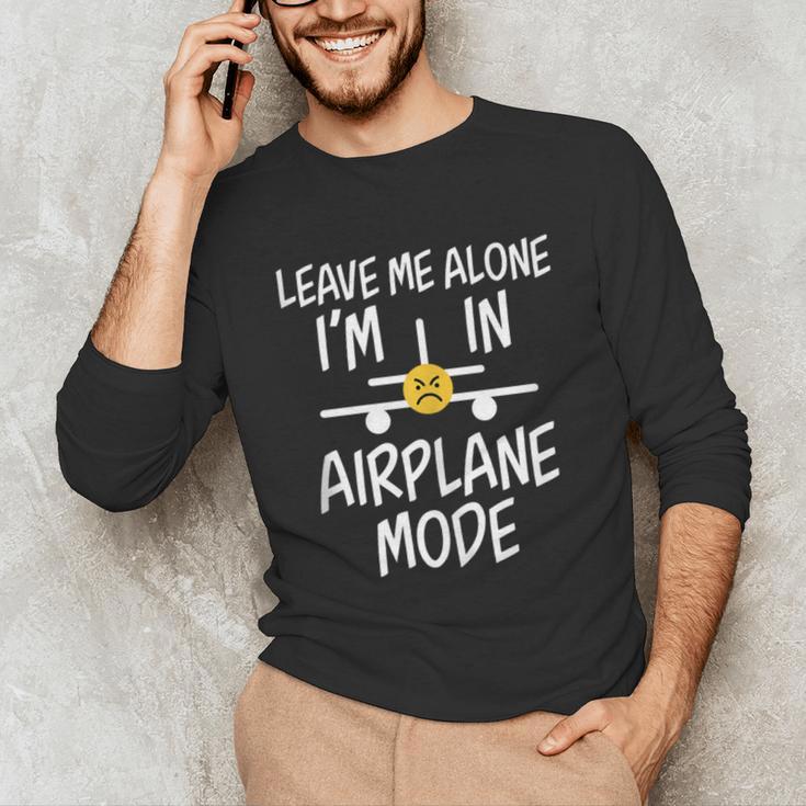 Leave Me Alone I’m In Airplane Mode Grumpy Introvert Unisex Long Sleeve T-Shirt Leave Me Alone I’m In Airplane Mode Grumpy Introvert Unisex Long Sleeve T-Shirt