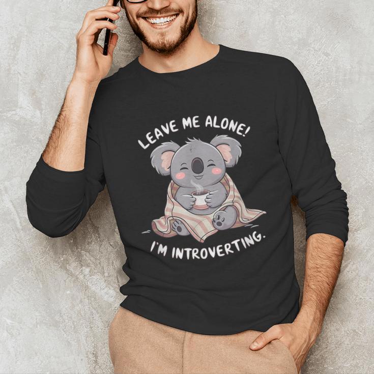 Leave Me Alone I'm Introverting Koala Introvert Unisex Long Sleeve T-Shirt Leave Me Alone I'm Introverting Koala Introvert Unisex Long Sleeve T-Shirt