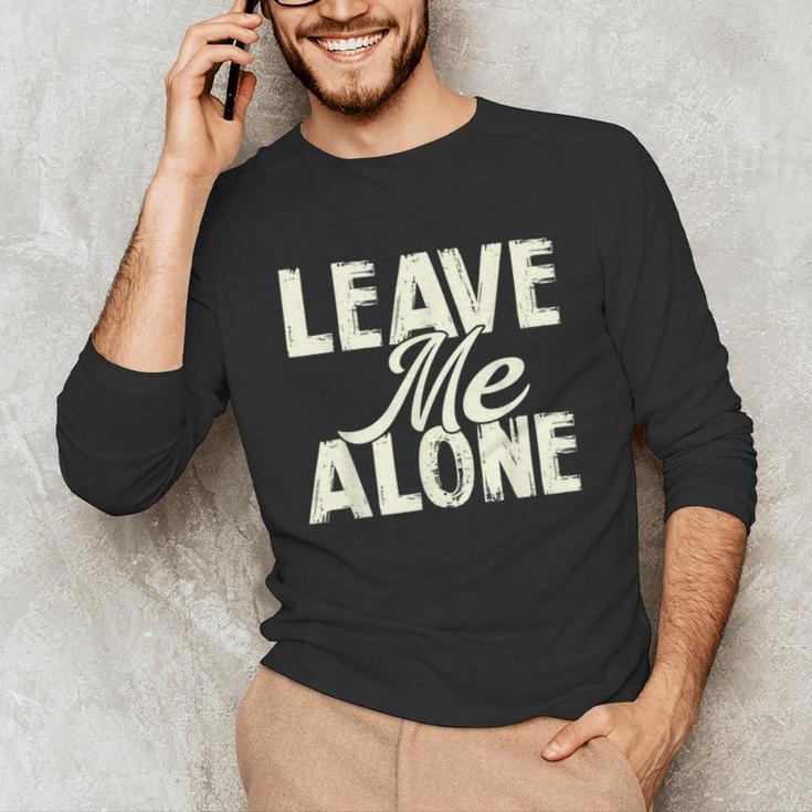 Leave Me Alone I Introvert Unisex Long Sleeve T-Shirt Leave Me Alone I Introvert Unisex Long Sleeve T-Shirt