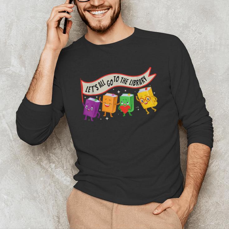 Librarian Let's All Go To The Library Cute Groovy Book Lover Unisex Long Sleeve T-Shirt