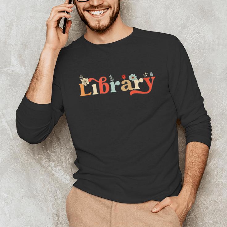 Library School Librarian Book Lover Reading Floral For Women Unisex Long Sleeve T-Shirt Library School Librarian Book Lover Reading Floral For Women Unisex Long Sleeve T-Shirt