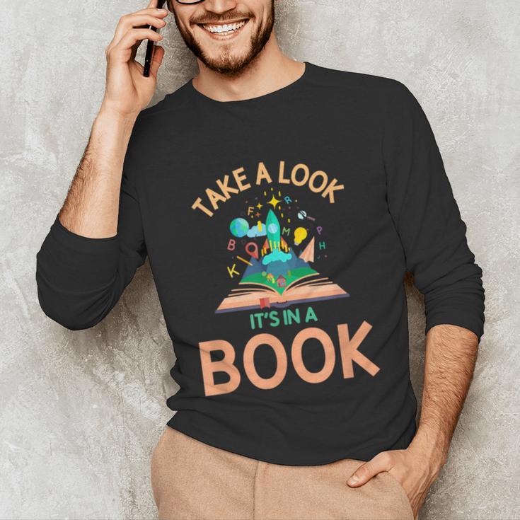 Take a Look It's In a Book Reading Teacher Book Lover Unisex Long Sleeve T-Shirt