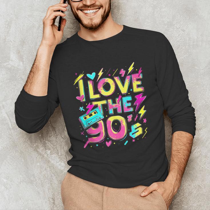 I Love The 90'S 90s Retro Nostalgia Unisex Long Sleeve T-Shirt