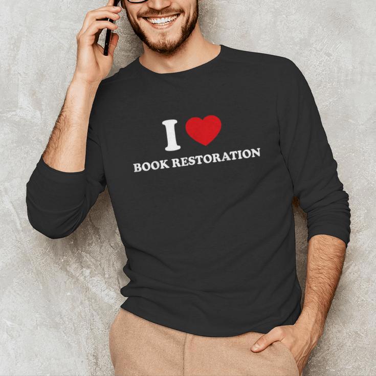 I LOVE BOOK RESTORATION Unisex Long Sleeve T-Shirt