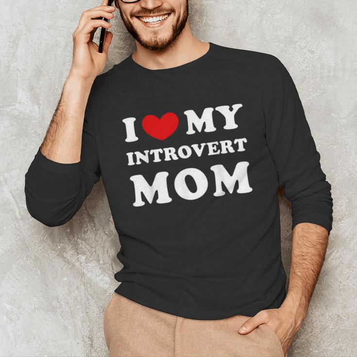 I Love My Introvert Mom I Heart My Introvert Mom Unisex Long Sleeve T-Shirt I Love My Introvert Mom I Heart My Introvert Mom Unisex Long Sleeve T-Shirt