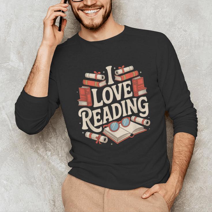 I Love Reading Books Literature Enthusiast Fun Unisex Long Sleeve T-Shirt