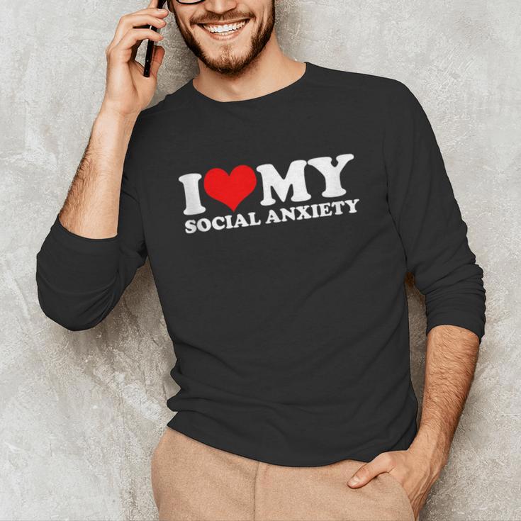 I Love My Social Anxiety Heart Humor Introvert Statement Unisex Long Sleeve T-Shirt I Love My Social Anxiety Heart Humor Introvert Statement Unisex Long Sleeve T-Shirt
