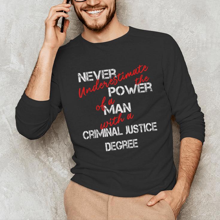 Man Criminal Justice Degree Graduation Or Career Unisex Long Sleeve T-Shirt