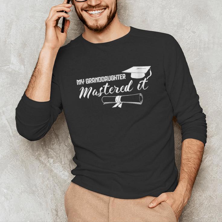 Master Graduation My Granddaughter Mastered It Grandparent Unisex Long Sleeve T-Shirt