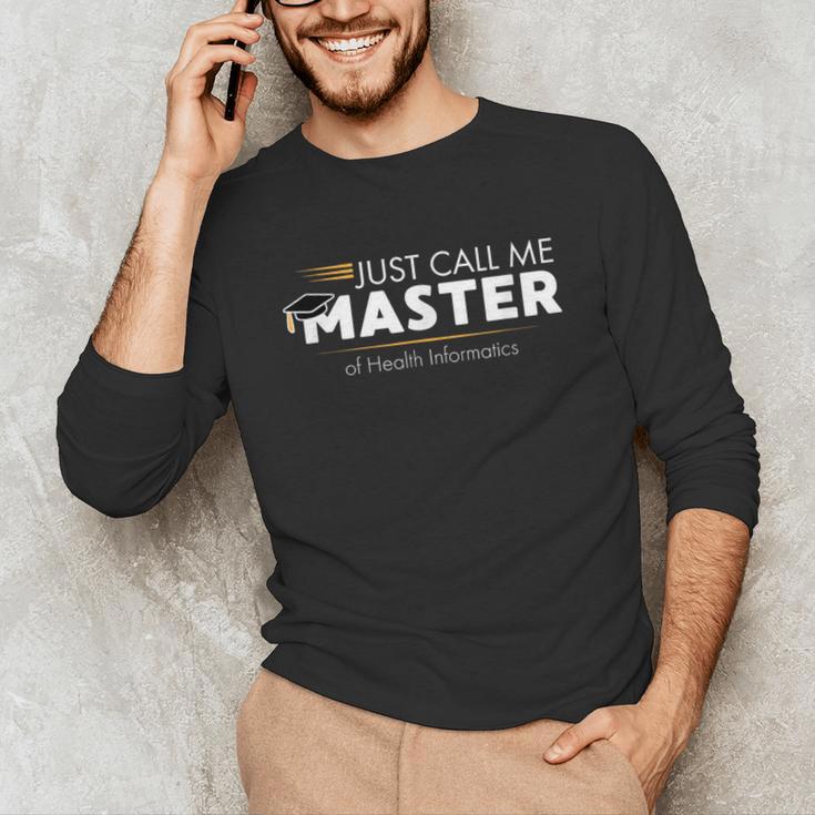 Master Of Health Informatics Shirt Graduation Unisex Long Sleeve T-Shirt