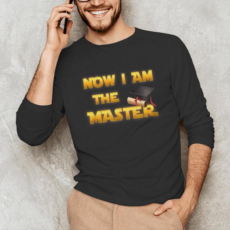 Now I Am The Master Shirt Graduation MBA Masters Tee Unisex Long Sleeve T-Shirt