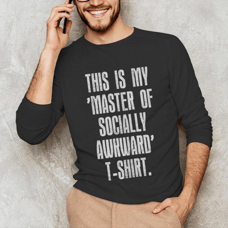 This Is My Master Of Socially Awkward Anti Social Introvert Unisex Long Sleeve T-Shirt
