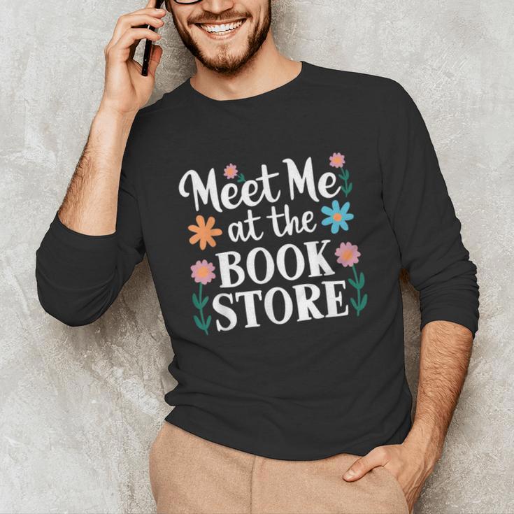 Meet Me At The Book Store Unisex Long Sleeve T-Shirt Meet Me At The Book Store Unisex Long Sleeve T-Shirt