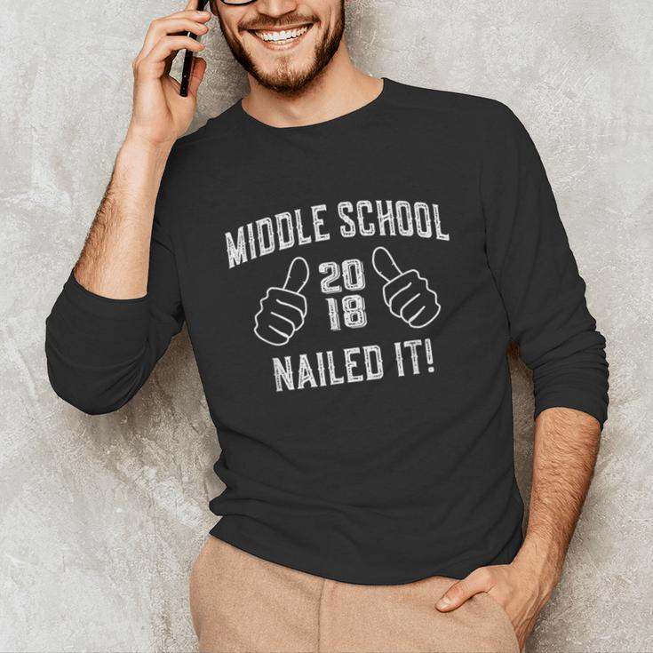Middle School Graduation Shirt Nailed It 2018 Him Her Unisex Long Sleeve T-Shirt