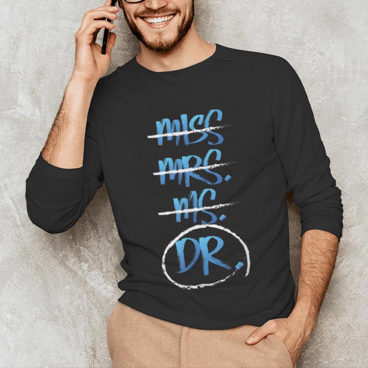 Miss Mrs Ms Dr PhD Graduation Tshirt Present For Women Unisex Long Sleeve T-Shirt