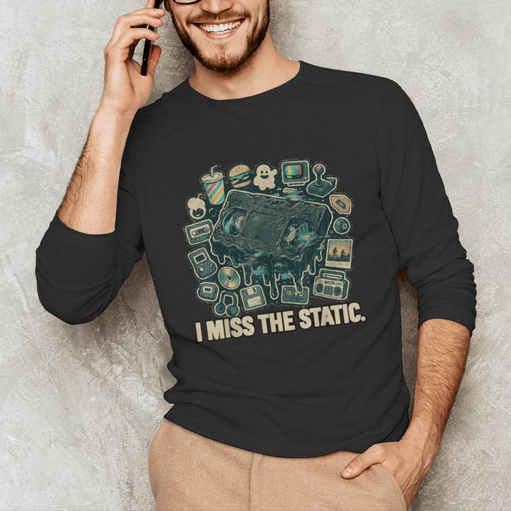 I Miss The Static Retro VHS Nostalgia Art Unisex Long Sleeve T-Shirt I Miss The Static Retro VHS Nostalgia Art Unisex Long Sleeve T-Shirt