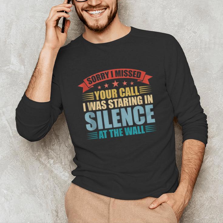 I Missed Your Call i Was Staring In Silence Introvert Unisex Long Sleeve T-Shirt