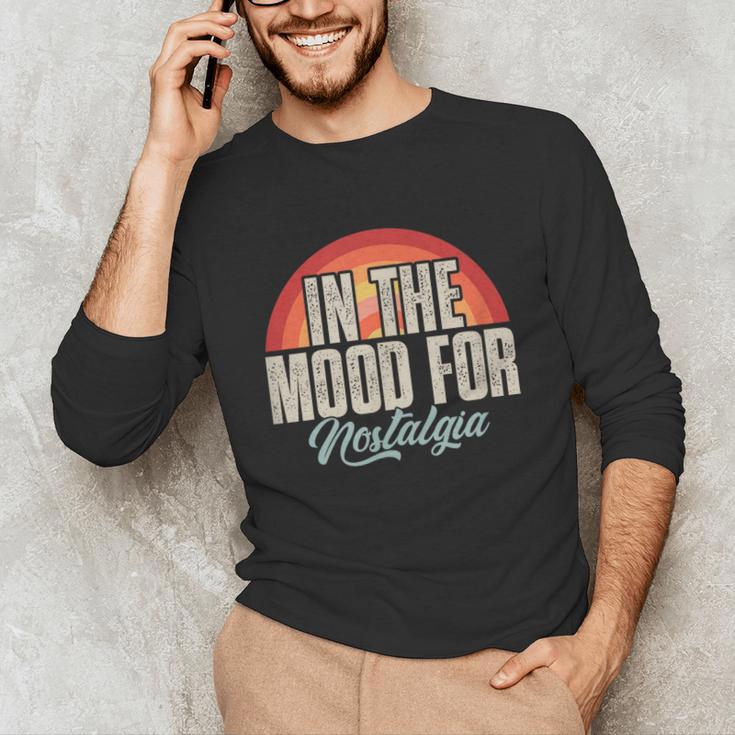 In The Mood For Nostalgia Vintage 80s 90s Retro Unisex Long Sleeve T-Shirt In The Mood For Nostalgia Vintage 80s 90s Retro Unisex Long Sleeve T-Shirt