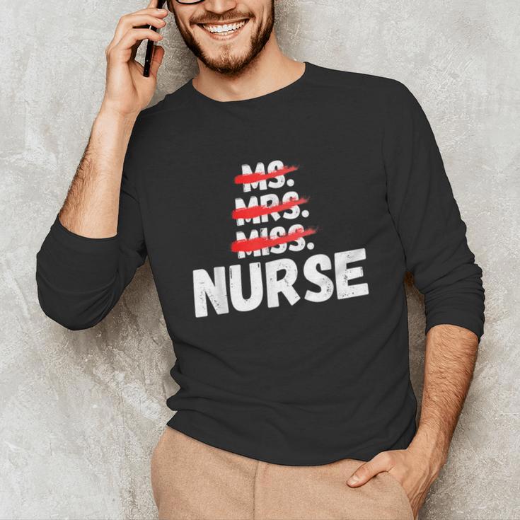 MsMrs Miss NURSE Nursing Graduation Unisex Long Sleeve T-Shirt