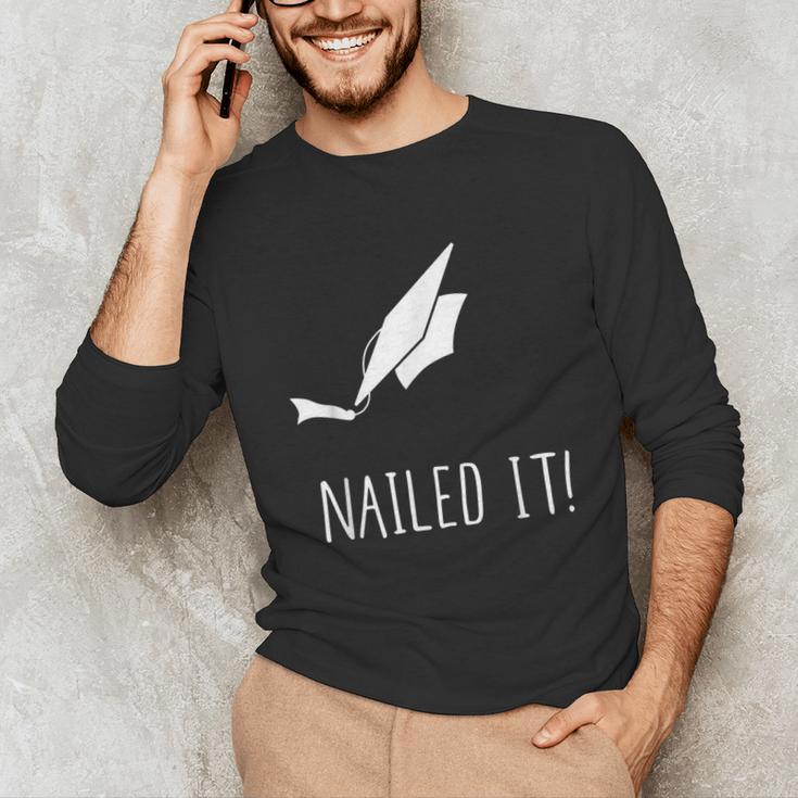 Nailed It Shirt Cute Graduation Grad Cap Unisex Long Sleeve T-Shirt