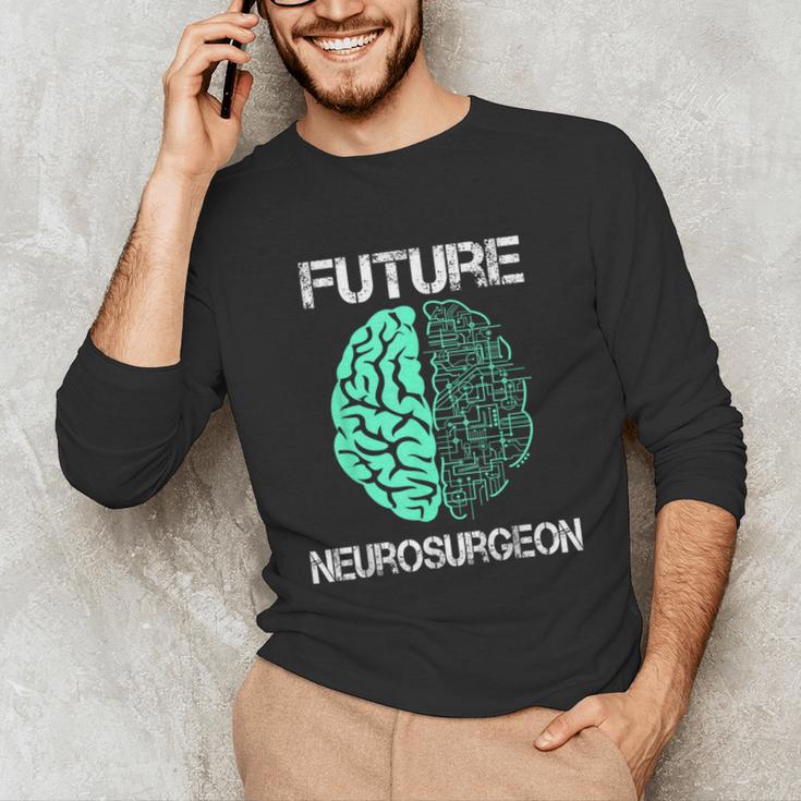 Neuro Surgeon Brain Student Graduation Future Neurosurgeon Unisex Long Sleeve T-Shirt
