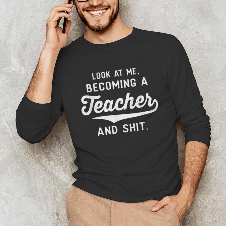 New Teacher Gifts Graduation Women Men Become Teachers Unisex Long Sleeve T-Shirt