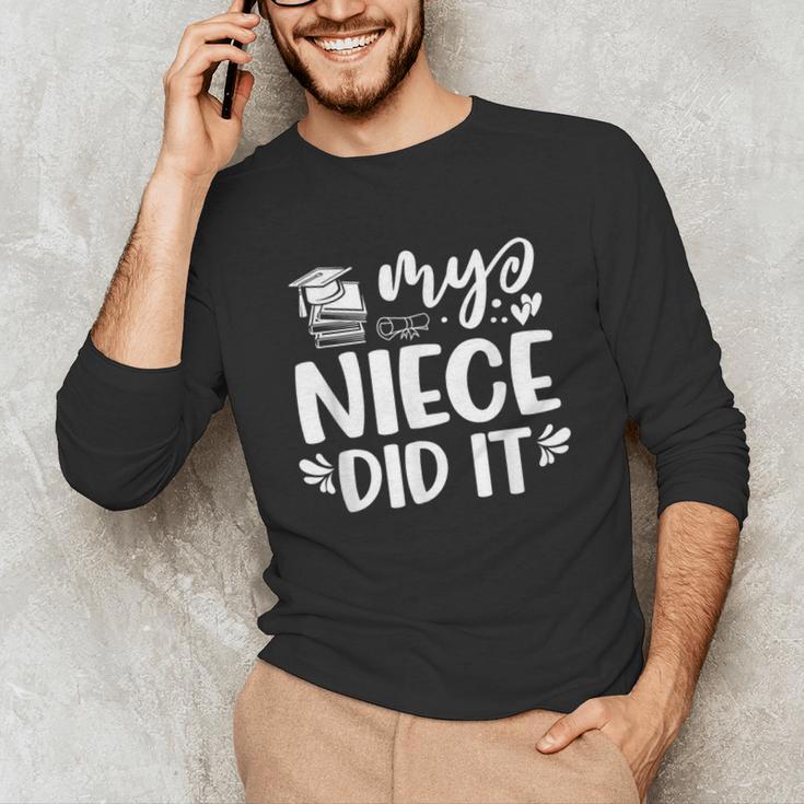 My Niece Did It Graduation Graduated Unisex Long Sleeve T-Shirt