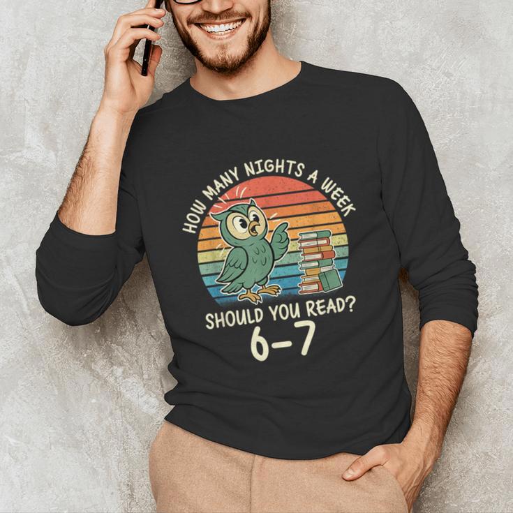How Many Nights a Week Should You Read 67 Book Reading Meme Unisex Long Sleeve T-Shirt How Many Nights a Week Should You Read 67 Book Reading Meme Unisex Long Sleeve T-Shirt