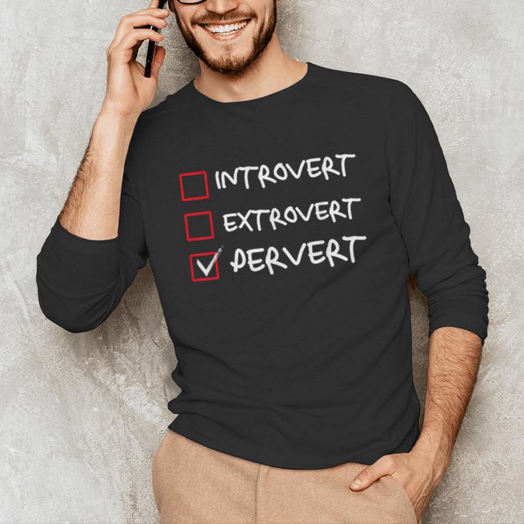 Not Introvert Not Extrovert Pervert Visual Joke Ambivert Unisex Long Sleeve T-Shirt