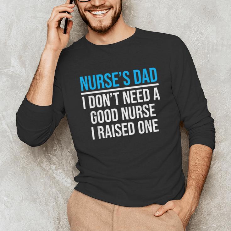 Nurse's Dad Father Nursing School Graduation Unisex Long Sleeve T-Shirt