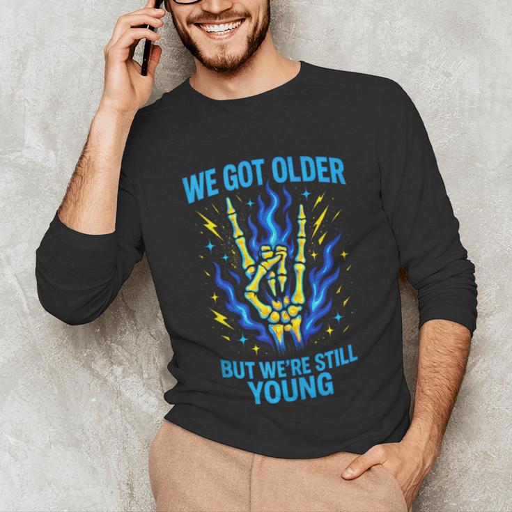 We Got Older Emo Punk Rock Nostalgia Unisex Long Sleeve T-Shirt