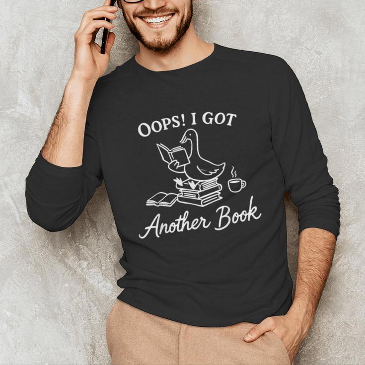 Oops I Got Another Book Goose Goose Reader Unisex Long Sleeve T-Shirt