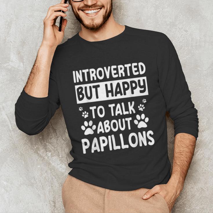 Papillon Dog Owner Introverted Spaniel Breed Fur Parent Unisex Long Sleeve T-Shirt Papillon Dog Owner Introverted Spaniel Breed Fur Parent Unisex Long Sleeve T-Shirt
