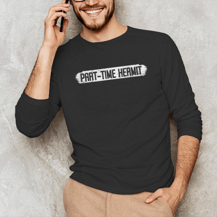Part Time Hermit Introvert Unisex Long Sleeve T-Shirt