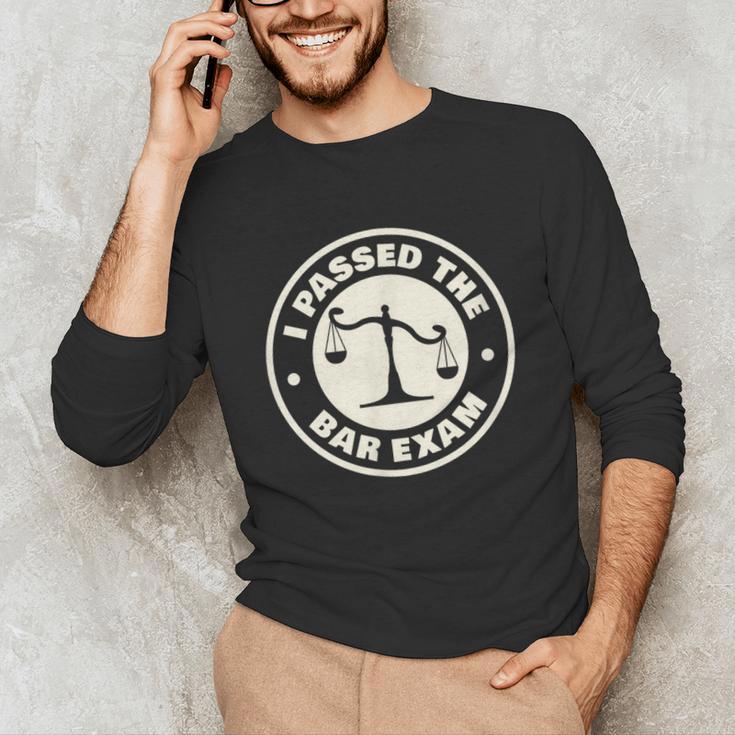 I Passed The Bar Exam For Law School Graduation Unisex Long Sleeve T-Shirt