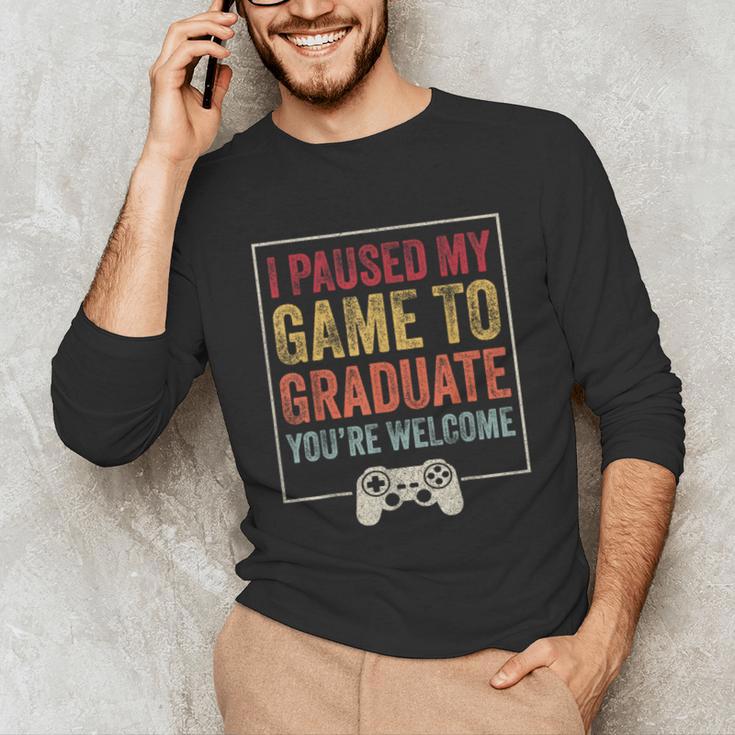 I Paused My Game To Graduate Gamer Graduation Men Boys Unisex Long Sleeve T-Shirt