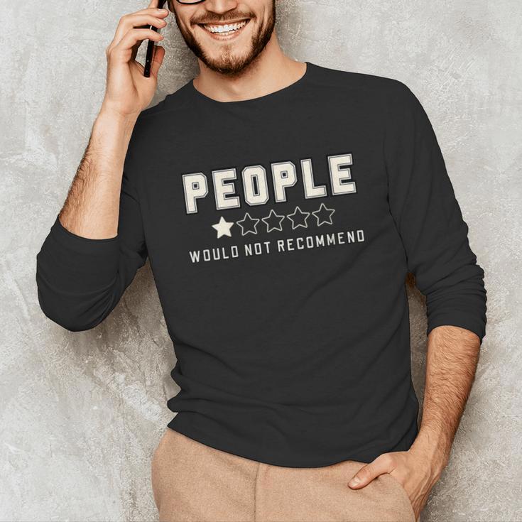 People One Star Rating Would Not Recommend Introverts Unisex Long Sleeve T-Shirt People One Star Rating Would Not Recommend Introverts Unisex Long Sleeve T-Shirt