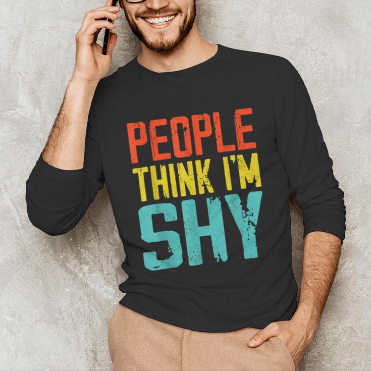 People Think I'm Shy I Introvert Unisex Long Sleeve T-Shirt