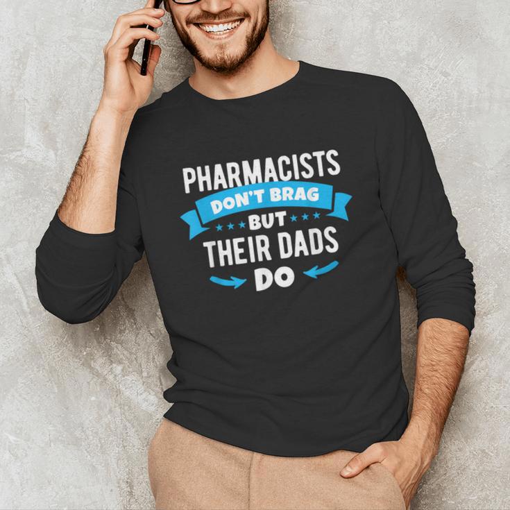 Pharmacy Graduation Pharmacist Pharmd Parent Grad Dad Brag Unisex Long Sleeve T-Shirt