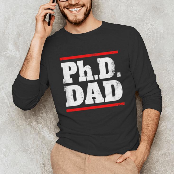 PHD DAD Shirt Doctorate Graduation Fathers Day Unisex Long Sleeve T-Shirt