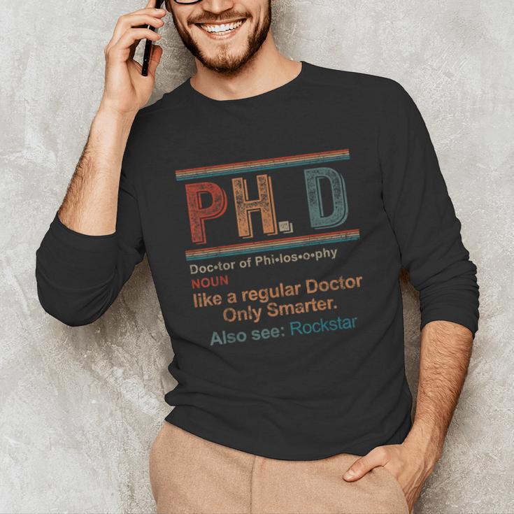 PHD Definition Doctor Of Philosophy Degree Graduation Unisex Long Sleeve T-Shirt