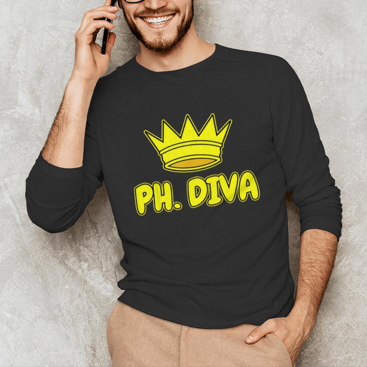 PhD Graduation Ph Diva t Shirt Phdiva Phd t Unisex Long Sleeve T-Shirt