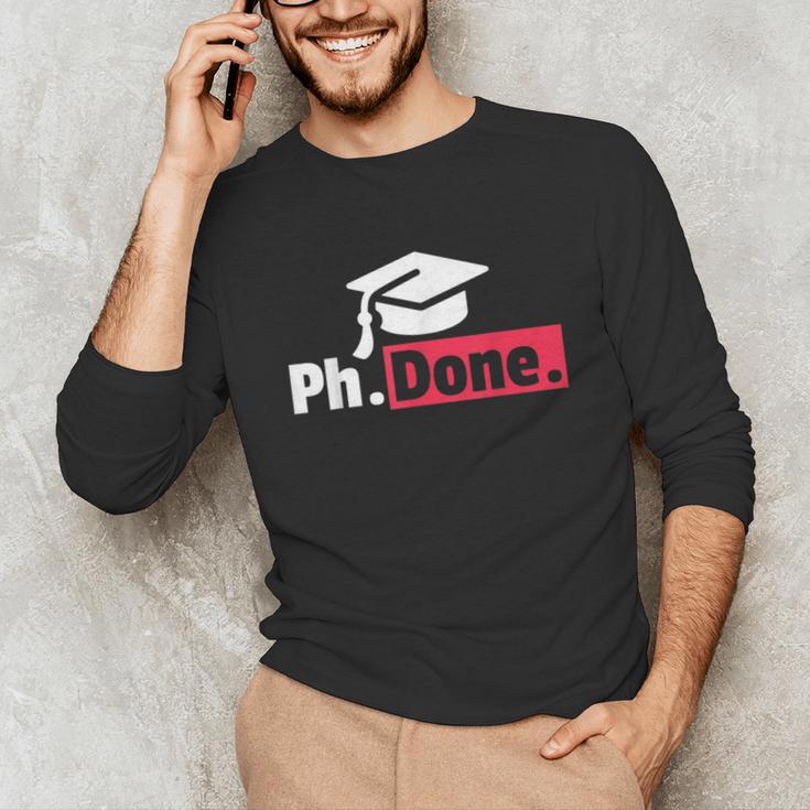 PhD GraduationShirt PhDone Tee For Graduates Unisex Long Sleeve T-Shirt