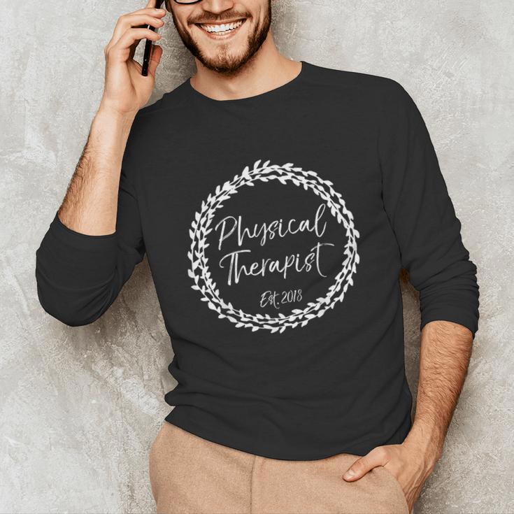 Physical Therapist Est 2018 Shirt Therapy Graduation Unisex Long Sleeve T-Shirt
