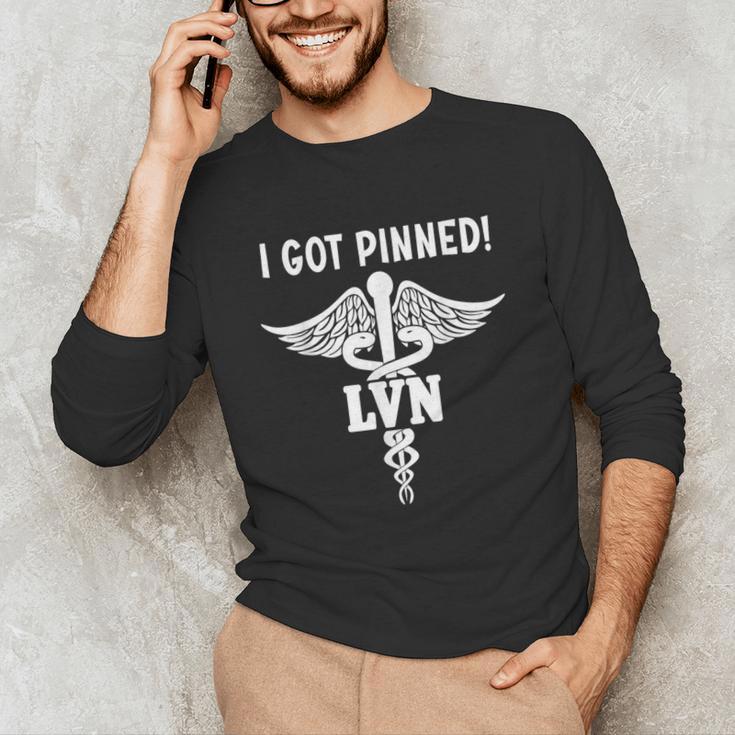 I Got Pinned LVN Nursing School Graduation Pinning Ceremony Unisex Long Sleeve T-Shirt