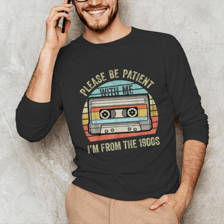 Please Be Patient With Me I'm From The 1900s Cassette Tape Unisex Long Sleeve T-Shirt Please Be Patient With Me I'm From The 1900s Cassette Tape Unisex Long Sleeve T-Shirt