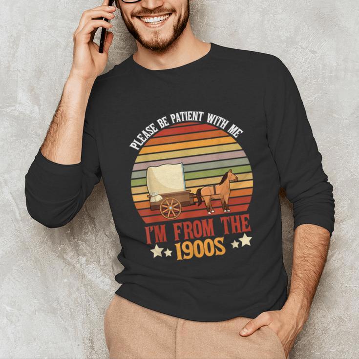 Please Be Patient With Me I'm From The 1900s Cool Dad Unisex Long Sleeve T-Shirt